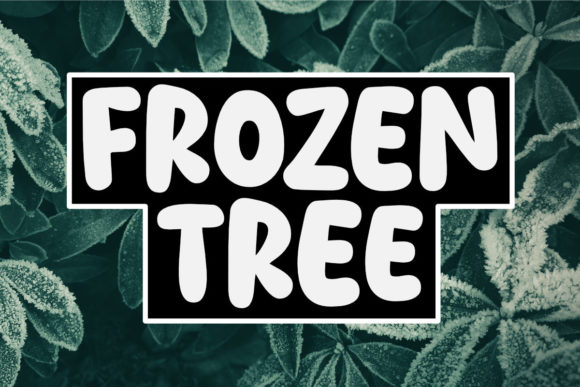 Frozen Tree: A Friendly Display Font for Brand Identity